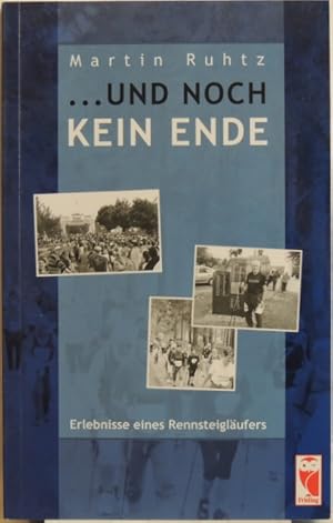 . und noch kein Ende; Erlebnisse eines Rennsteigläufers