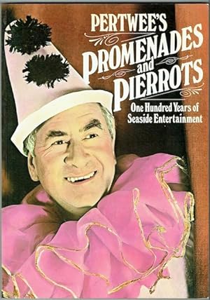 Pertwee's Promenades And Pierrots: One Hundred Years Of Seaside Entertainment