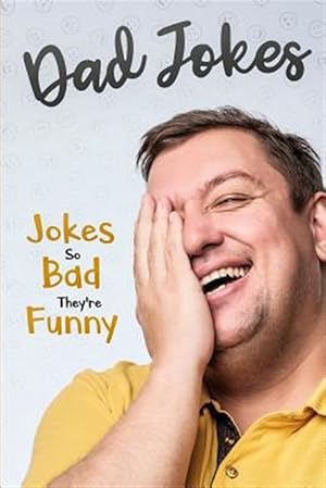 Immagine del venditore per Dad Jokes: Jokes So Bad, They Are Funny venduto da GreatBookPrices