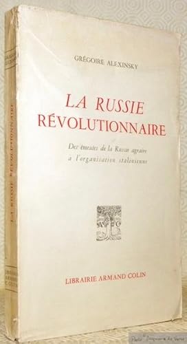 Seller image for La Russie rvolutionnaire. Des meutes de la Russie agraire  l'organisation stalinienne. for sale by Bouquinerie du Varis