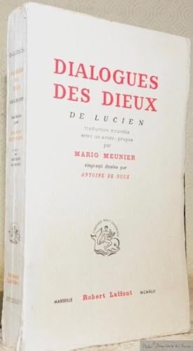 Seller image for Dialogues des Dieux de Lucien. Traduction nouvelle avec un avant-propos par Mario Meunier. Vingt-sept dessins par Antoine de Roux. for sale by Bouquinerie du Varis