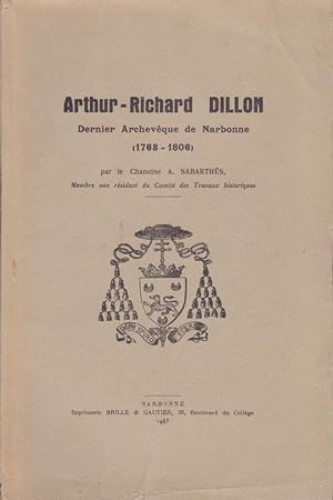 Arthur Richard Dillon Dernier Archevèque De Narbonne (1768-1808)