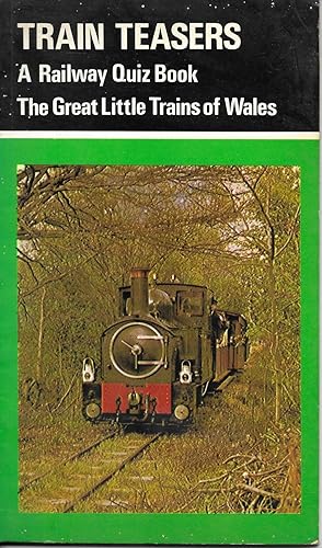 Train Teasers - A Railway Quiz Book - The Great Little Trains of Wales