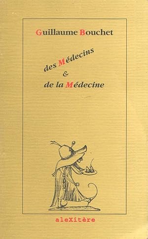 Image du vendeur pour Les Seres. Des Mdecins et de la Mdecine (1584) mis en vente par Mouvements d'Ides - Julien Baudoin