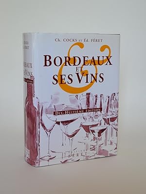 Image du vendeur pour Bordeaux et Ses Vins Classs Par Ordre De Mrite Dans Chaque Commune. (18me dition) mis en vente par Librairie Raimbeau