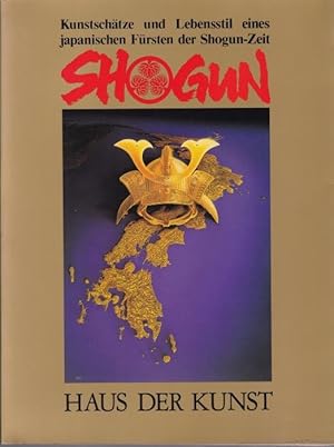 Seller image for Shogun. Kunstschtze und Lebensstil eines Japanischen Frsten der Shogun-Zeit. Werke aus dem Tokugawa Art Museum, Nagoya for sale by Graphem. Kunst- und Buchantiquariat