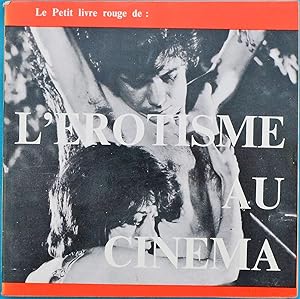 Seller image for Le Petit livre rouge de : L'Erotisme au Cinema for sale by AdLib[[er]]