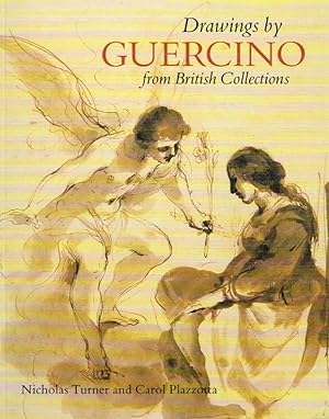 Seller image for Drawings by Guercino from British collections : with an appendix describing the drawings by Guercino, his school and his followers in the British Museum; [exhibition, British Museum, from 17th May to 18th August 1991]. for sale by Antiquariat Bernhardt