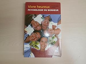 Image du vendeur pour Vivre heureux - Psychologie du bonheur mis en vente par Le temps retrouv