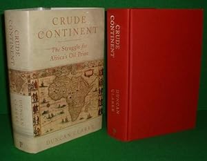 Seller image for CRUDE CONTINENT The Struggle for Africa's Oil Prize ( SIGNED ) for sale by booksonlinebrighton