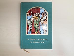 Immagine del venditore per LA FRANCE GLORIEUSE AU MOYEN AGE venduto da Le temps retrouv