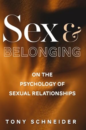 Image du vendeur pour Sex and Belonging : On the Psychology of Sexual Relationships mis en vente par GreatBookPrices