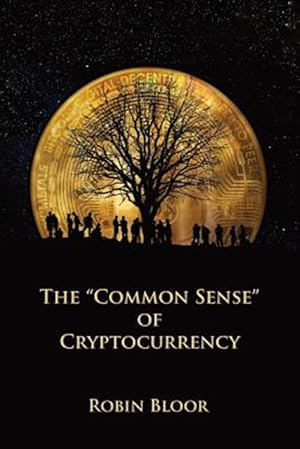 Seller image for The "Common Sense" of Cryptocurrency for sale by GreatBookPrices