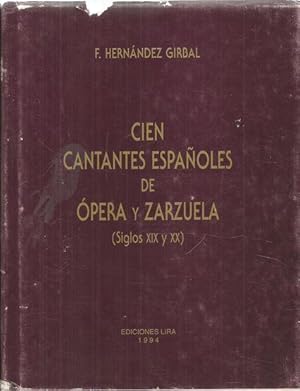 Immagine del venditore per CIEN CANTANTES ESPAOLES DE PERA Y ZARZUELA (SIGLOS XIX Y XX) venduto da Palabras & Cosas