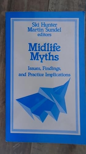 Immagine del venditore per Midlife Myths: Issues, Findings, and Practice Implications (SAGE Sourcebooks for the Human Services) venduto da Archives Books inc.