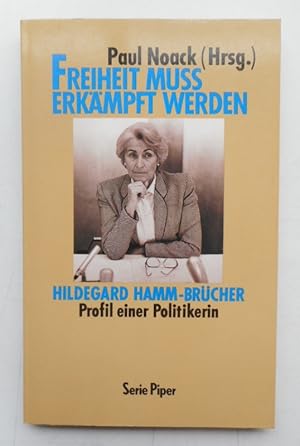Bild des Verkufers fr Freiheit mu erkmpft werden. Hildegard Hamm-Brcher - Profil einer Politikerin. zum Verkauf von Der Buchfreund