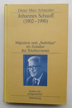 Bild des Verkufers fr Johannes Schauff (1902-1990). Migration und "Stabilitas" im Zeitalter der Totalitarismen. zum Verkauf von Der Buchfreund