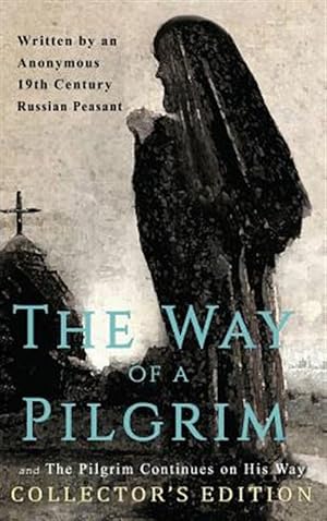 Bild des Verkufers fr The Way Of A Pilgrim And The Pilgrim Continues On His Way zum Verkauf von GreatBookPrices