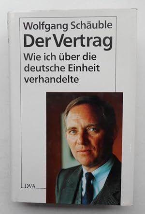 Bild des Verkufers fr Der Vertrag. Wie ich ber die Einheit verhandelte. Herausgegeben und mit einem Vorwort von Dirk Koch und Klaus Wirtgen. zum Verkauf von Der Buchfreund