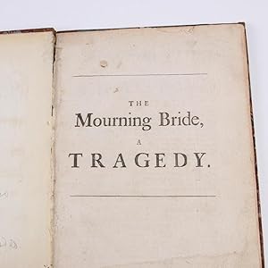 The Mourning Bride, a Tragedy. as it is acted at the theatre in Lincoln's Inn-Fields, by His Maje...