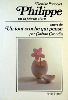 Seller image for Philippe Ou La Joie De Vivre Suivi De Un Tout Croche Qui Pense for sale by Livres Norrois