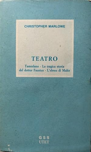 TEATRO. (TAMERLANO, LA TRAGICA STORIA DEL DOTTOR FAUSTUS, L'EBREO DI MALTA). A CURA DI MARIA ANTO...