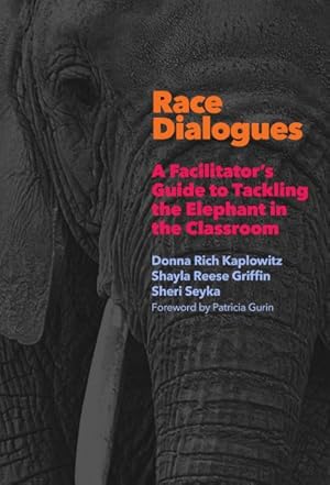 Seller image for Race Dialogues : A Facilitator's Guide to Tackling the Elephant in the Classroom for sale by GreatBookPrices