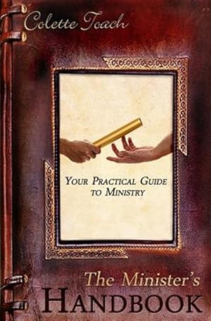 Immagine del venditore per The Minister's Handbook: Your Practical Guide to Ministry venduto da GreatBookPrices