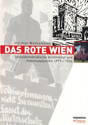 Bild des Verkufers fr Das Rote Wien : Sozialdemokratische Architektur und Kommunalpolitik 1919 - 1934 zum Verkauf von AHA-BUCH GmbH