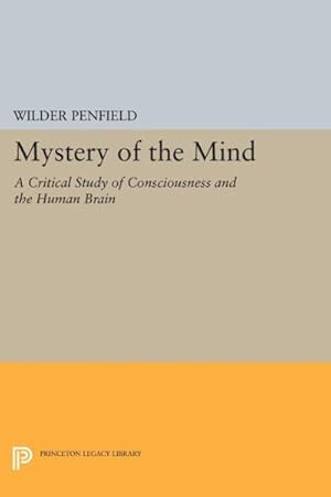 Imagen del vendedor de Mystery of the Mind : A Critical Study of Consciousness and the Human Brain a la venta por GreatBookPrices