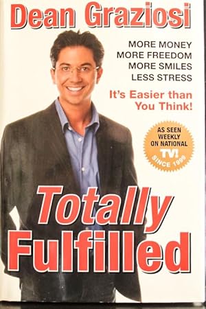 Seller image for Totally Fulfilled: More Money, More Freedom, More Smiles, Less Stress for sale by Mad Hatter Bookstore