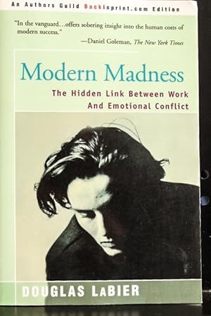 Imagen del vendedor de Modern Madness: The Hidden Link Between Work and Emotional Conflict a la venta por Mad Hatter Bookstore