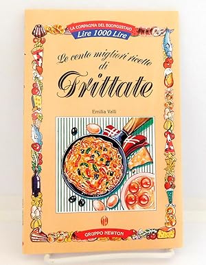 Immagine del venditore per Le cento migliori ricette di Frittate (La compagnia del buongustaio) venduto da The Parnassus BookShop
