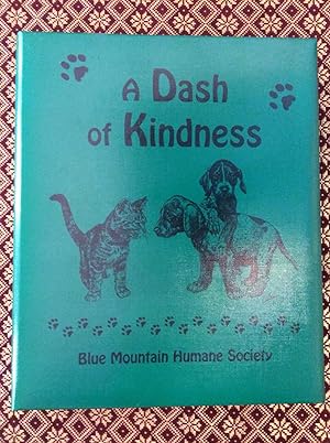 A Dash of Kindness; An Organization to Prevent Cruelty to Animals; A Collection of Recipes by Blu...