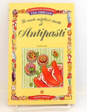 Seller image for Le cento migliori ricette di Antipasti for sale by The Parnassus BookShop