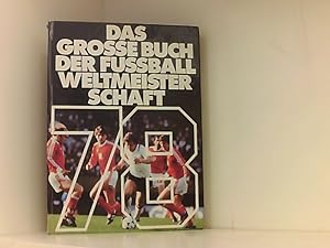 Das große Buch der Fussball Weltmeisterschaft 78