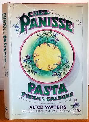 Seller image for Chez Panisse: Pasta, Pizza, and Calzone for sale by MARIE BOTTINI, BOOKSELLER