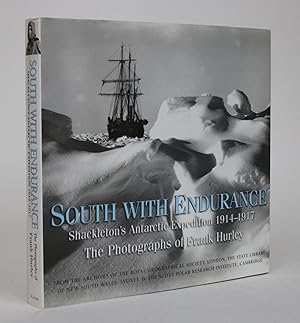 South with Endurance. Shackleton's Antarctic Expedition 1914-1917. The Photographs of Frank Hurley