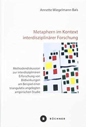 Metaphern im Kontext interdisziplinärer Forschung: Methodendiskussion zur interdisziplinären Erfo...