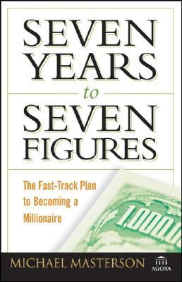 Imagen del vendedor de Seven Years to Seven Figures: The Fast-Track Plan to Becoming a Millionaire (Paperback or Softback) a la venta por BargainBookStores