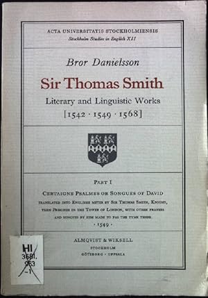 Seller image for Sir Thomas Smith. Literary and Linguistic Works. Part 1: Certaigne Psalmes or Songues of David Acta Universitatis Stockholmiensis, Stockholm Studies in English, XII for sale by books4less (Versandantiquariat Petra Gros GmbH & Co. KG)