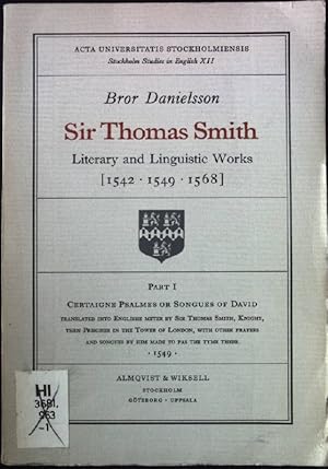 Bild des Verkufers fr Sir Thomas Smith. Literary and Linguistic Works. Part 1: Certaigne Psalmes or Songues of David Acta Universitatis Stockholmiensis, Stockholm Studies in English, XII zum Verkauf von books4less (Versandantiquariat Petra Gros GmbH & Co. KG)