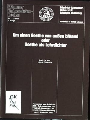 Seller image for Um einen Goethe von auen bittend oder Goethe als Lehrdichter. Erlanger Universittsreden,Nr. 11/ 1983, 3.Folge for sale by books4less (Versandantiquariat Petra Gros GmbH & Co. KG)