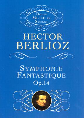 Image du vendeur pour Symphonie Fantastique, Op. 14 (Episode in the Life of an Artist) (Paperback or Softback) mis en vente par BargainBookStores