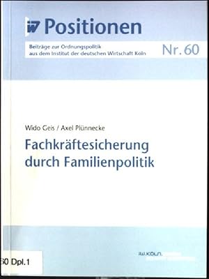 Bild des Verkufers fr Fachkrftesicherung durch Familienpolitik. Institut der Deutschen Wirtschaft Kln: IW-Positionen ; Nr. 60 zum Verkauf von books4less (Versandantiquariat Petra Gros GmbH & Co. KG)