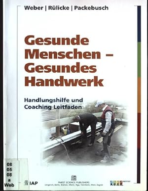 Seller image for Gesunde Menschen - gesundes Handwerk : Handlungshilfe und Coaching-Leitfaden. for sale by books4less (Versandantiquariat Petra Gros GmbH & Co. KG)