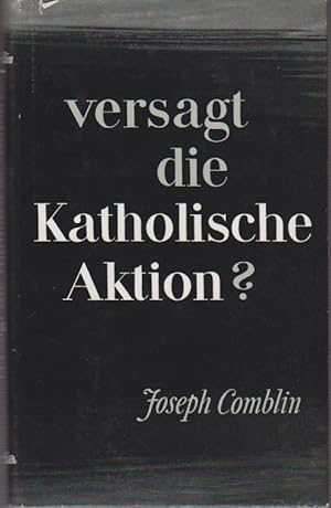 Seller image for Versagt die katholische Aktion? / Joseph Comblin. [Aus d. Franz. bertr. von Willy Schreckenberg] for sale by Bcher bei den 7 Bergen