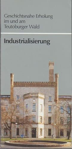 Industrialisierung / [Autor: Bernd Hey. Hrsg.: Fremdenverkehrsverband Teutoburger Wald e.V.] / Ge...