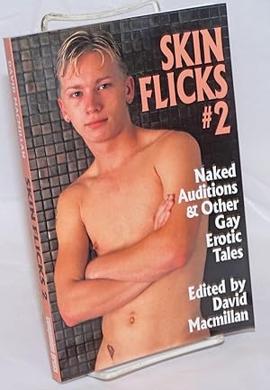 Bild des Verkufers fr Skin Flicks #2 naked auditions & other gay erotic tales zum Verkauf von Bolerium Books Inc.
