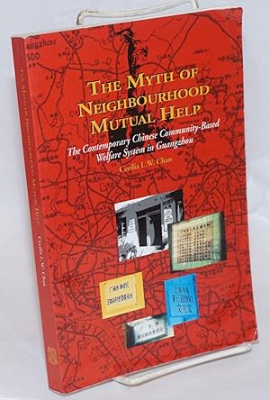 The myth of neighbourhood mutual help. The contemporary Chinese community-based welfare system in...